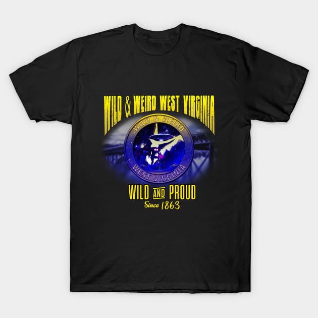 West Virginia Wild & Proud T-Shirt by theartofron